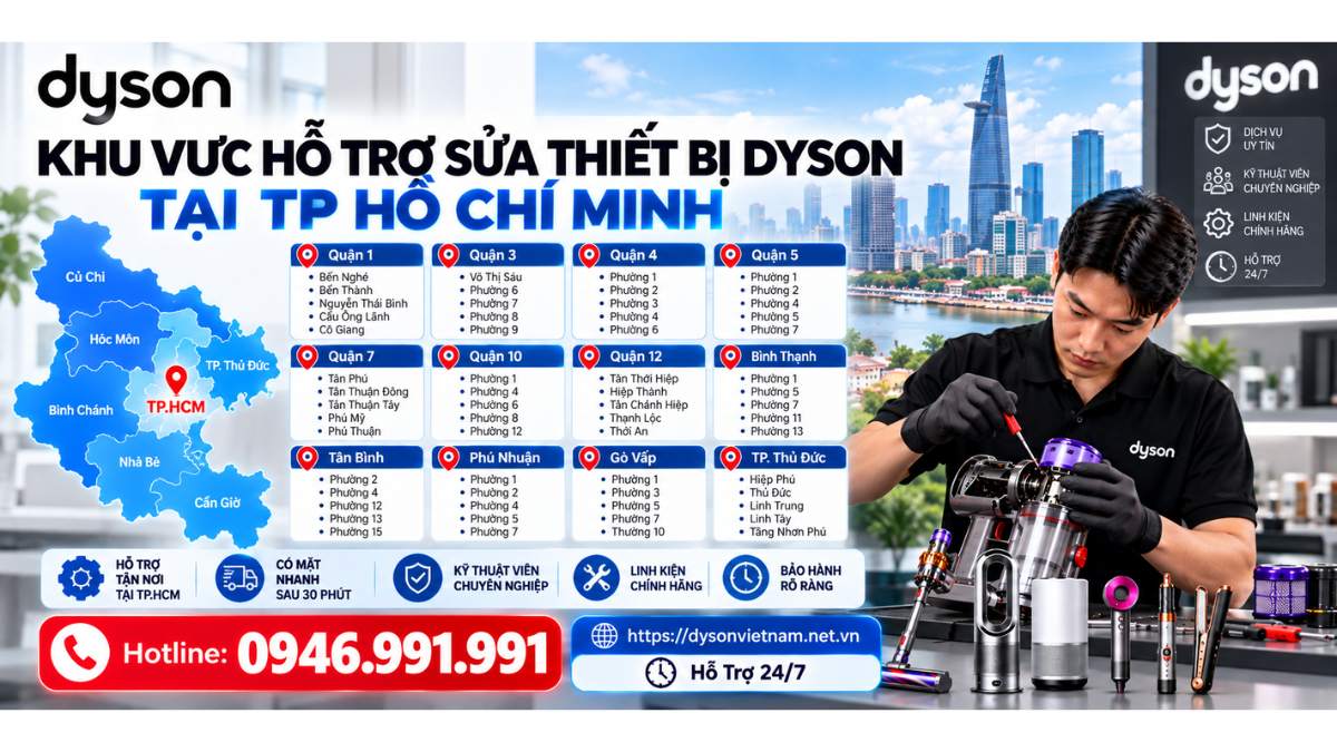 Khu vực hỗ trợ sửa thiết bị Dyson tại TP Hồ Chí Minh Hotline: 0946.991.991  https://dysonvietnam.net.vn