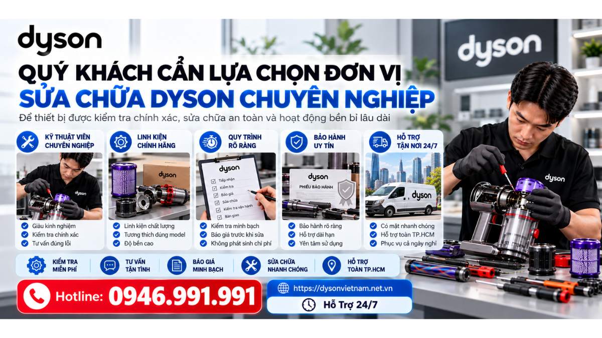 Qúy khách cần lựa chọn đơn vị sửa chữa Dyson chuyên nghiệp Hotline: 0946.991.991  https://dysonvietnam.net.vn